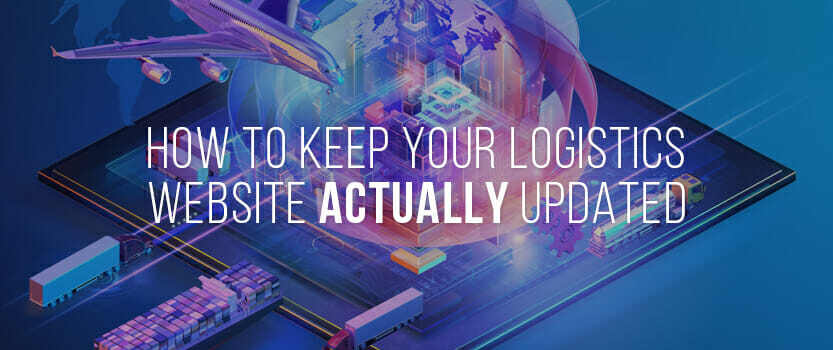 How to Keep Your Logistics Website Actually Updated