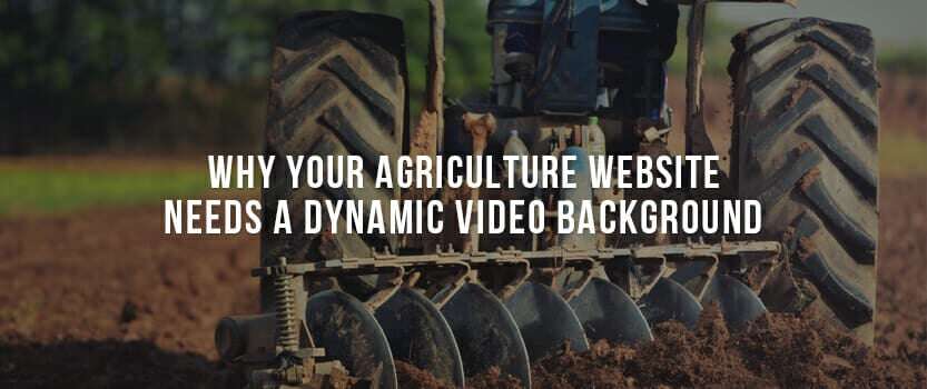 Why Your Agriculture Website Needs a Dynamic Video Background