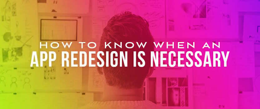 How to Know When an App Redesign is Necessary